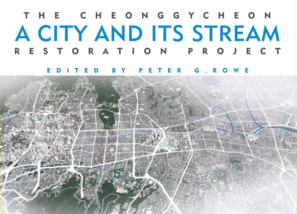 A City and Its Stream: The Cheonggyecheon Restoration Project