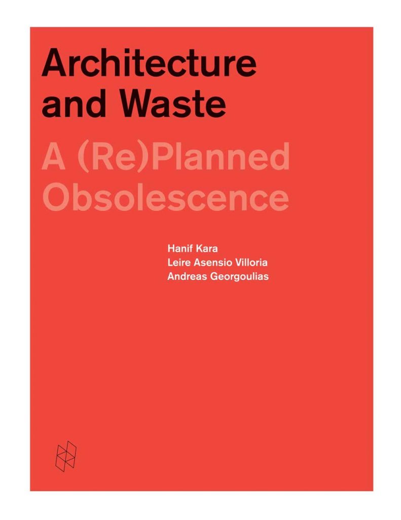 Architecture and Waste: A (Re)planned Obsolescence
