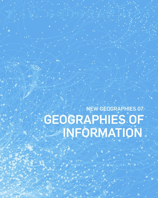 New Geographies 07: Geographies of Information
