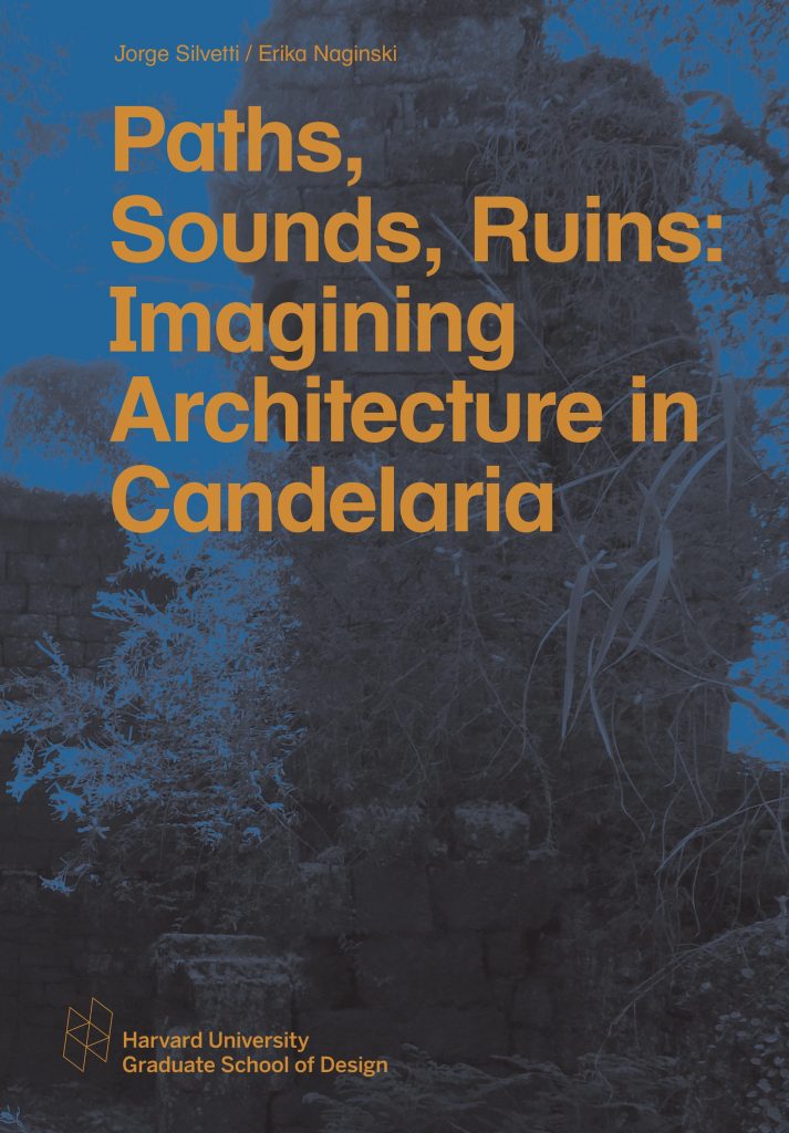 Paths, Sounds, Ruins: Imagining Architecture in Candelaria