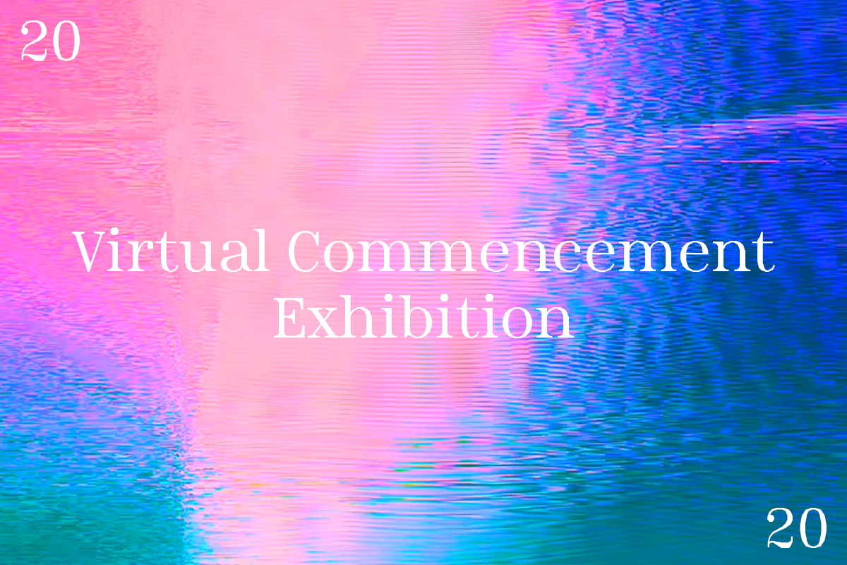 Text "Virtual Commencement Exhibition 2020" on a colorful background