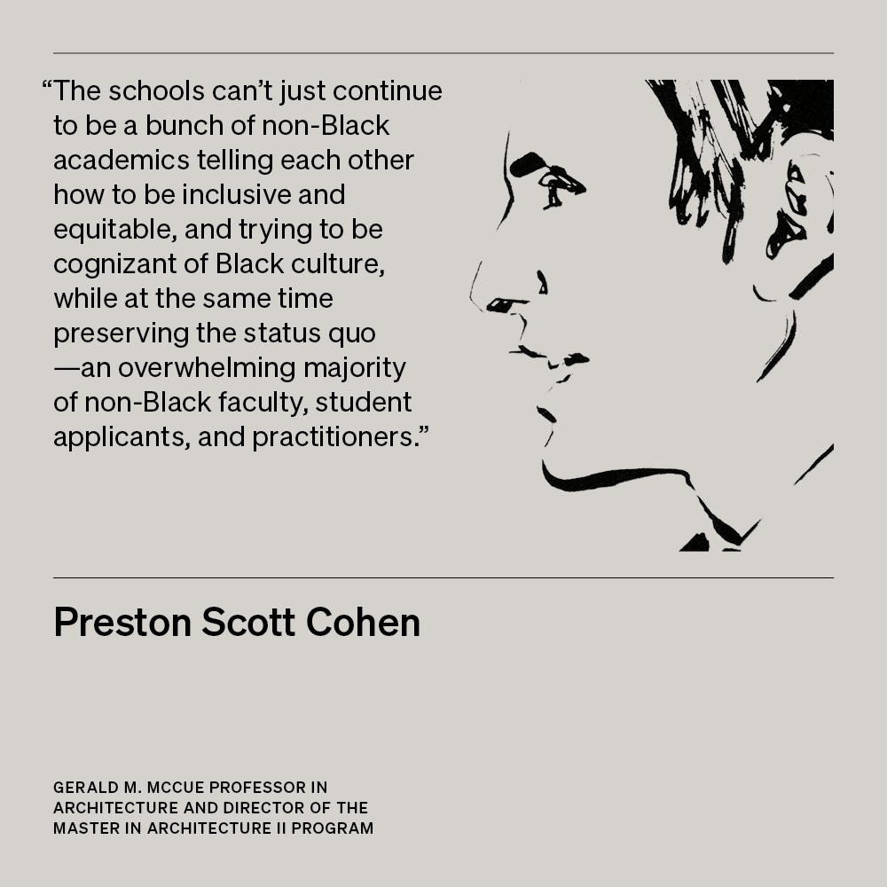 Architecture, Design, Action: Preston Scott Cohen on Dismantling Systemic Racism in Pedagogy and Practice