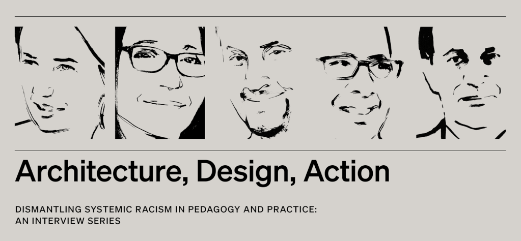 Dismantling Systemic Racism in Pedagogy and Practice: An Interview Series