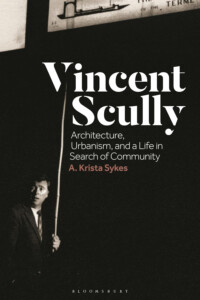 Cover of the book Vincent Scully: Architecture, Urbanism, and a Life in Search of Community.