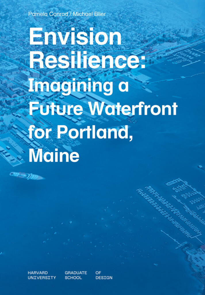 Envision Resilience: Imagining a Future Waterfront for Portland, Maine